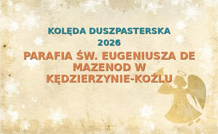 Parafia św. Eugeniusza de Mazenod w Kędzierzynie-Koźlu – harmonogram kolęd (wizyt duszpasterskich) 2026/2025