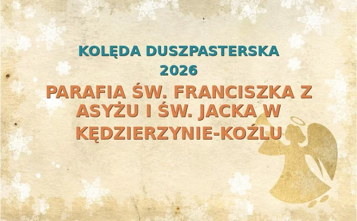 Parafia św. Franciszka z Asyżu i św. Jacka w Kędzierzynie-Koźlu – harmonogram kolęd (wizyt duszpasterskich) 2025/2026