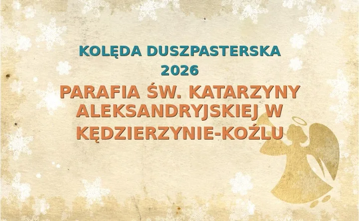 Parafia św. Katarzyny Aleksandryjskiej w Kędzierzynie-Koźlu – harmonogram kolęd (wizyt duszpasterskich) 2025/2026