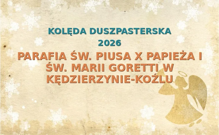 Parafia św. Piusa X Papieża i św. Marii Goretti w Kędzierzynie-Koźlu – harmonogram kolęd (wizyt duszpasterskich) 2025/2026