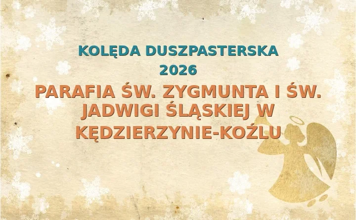 Parafia św. Zygmunta i św. Jadwigi Śląskiej w Kędzierzynie-Koźlu – harmonogram kolęd (wizyt duszpasterskich) 2025/2026