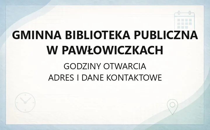Gminna Biblioteka Publiczna w Pawłowiczkach - kontakt, filie, godziny otwarcia