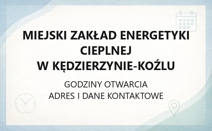 Miejski Zakład Energetyki Cieplnej w Kędzierzynie-Koźlu - kontakt, awarie, e-faktury