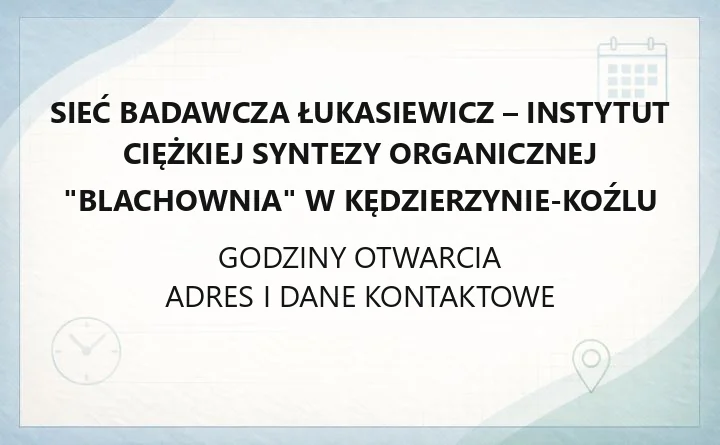 Sieć Badawcza Łukasiewicz - Instytut Ciężkiej Syntezy Organicznej "Blachownia" w Kędzierzynie-Koźlu - kontakt, grupy badawcze, oferta