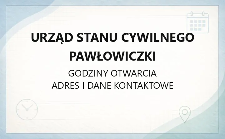 Urząd Stanu Cywilnego Pawłowiczki - kontakt, sprawy, druki