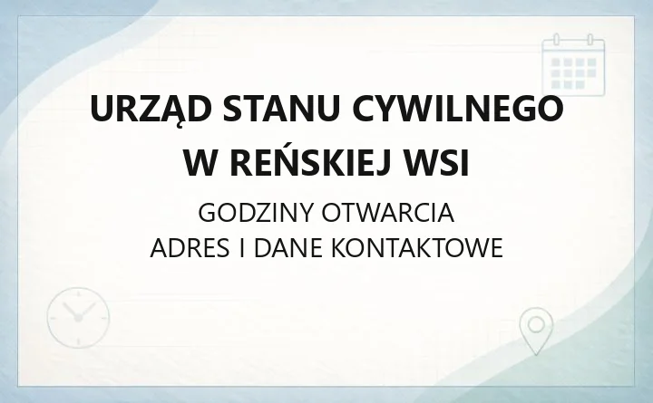 Urząd Stanu Cywilnego w Reńskiej Wsi - kontakt, godziny, rejestracja urodzenia, ślub, odpisy aktów