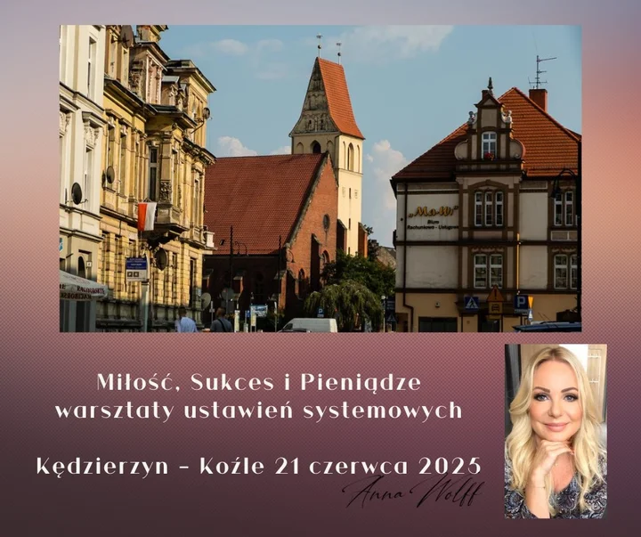 Obrazek przedstawia grafikę promocyjną wydarzenia Warsztaty ustawień systemowych: Miłość, Sukces i Pieniądze — Kędzierzyn-Koźle