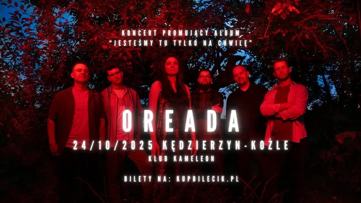 Obrazek przedstawia grafikę promocyjną wydarzenia Koncert OREADA w Kędzierzynie-Koźlu – premiera płyty „Jesteśmy tu tylko na chwilę”