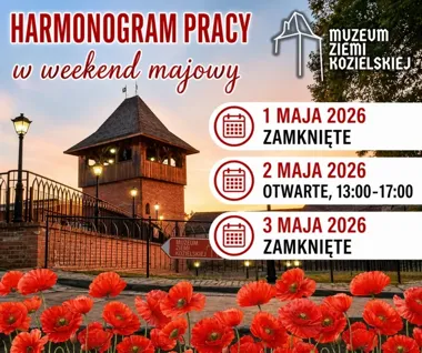 Majówka z historią - Muzeum Ziemi Kozielskiej otworzy się tylko w sobotę